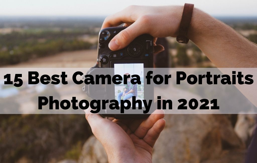 Best Camera for Portraits Photographer