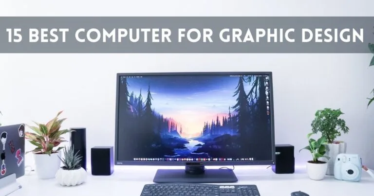 15 Best Computer for Graphic Design