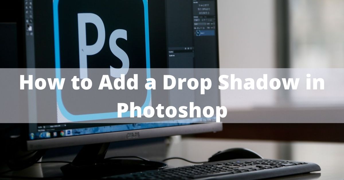How to add a drop shadow in photoshop