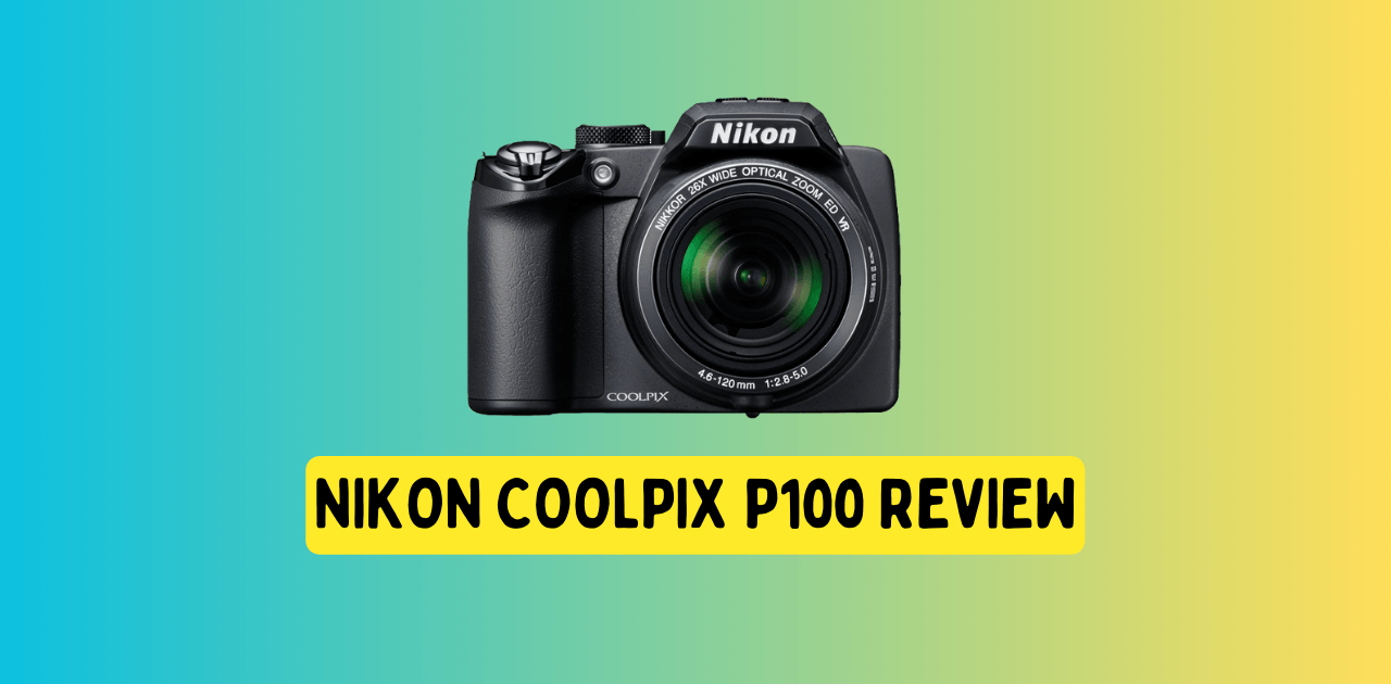 Nikon Coolpix P100 Review
