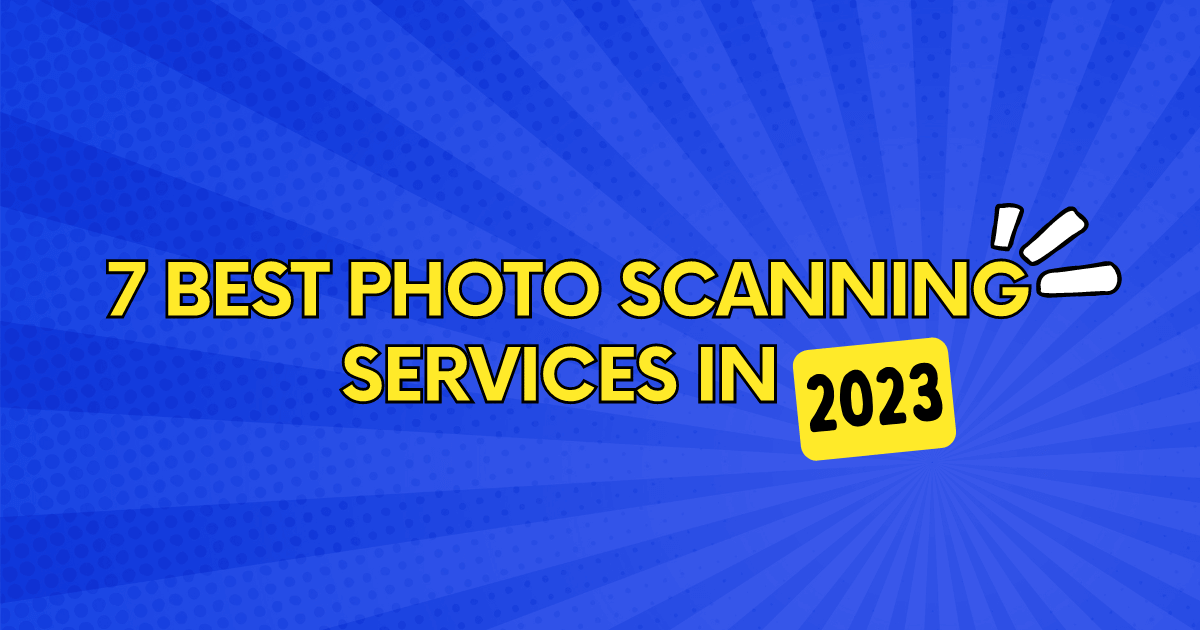 Best Photo Scanning Services in 2023