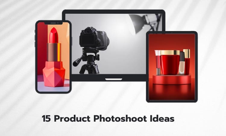 Product Photoshoot Ideas