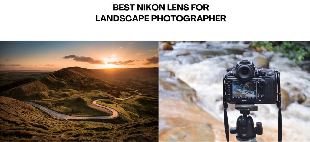 Best Nikon Lens for Landscape Photographer