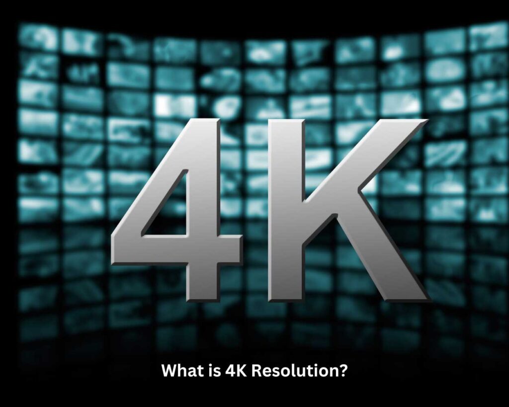 What is 4K Resolution