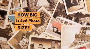 How Big is 4x6 Photo Size