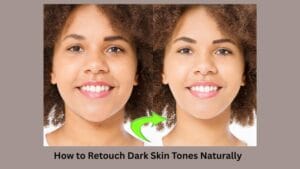 How to Retouch Dark Skin Tones Naturally