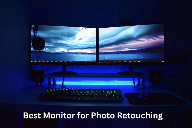 Best Monitor for Photo Retouching