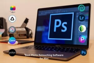 Best Photo Retouching Software for Mac