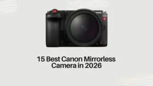 15 Best Canon Mirrorless Camera in 2026